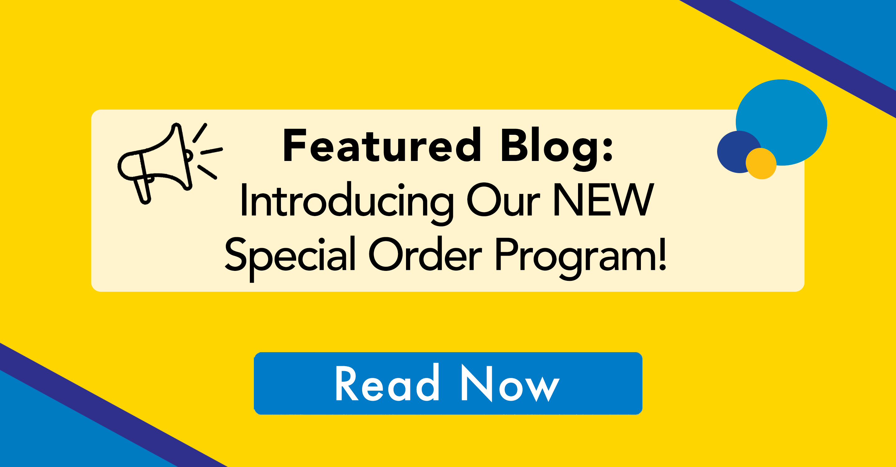 Featured Blog: Introducing Our NEW Special Order Program!